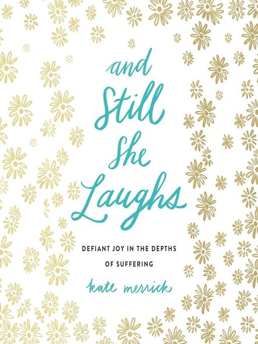 Title details for And Still She Laughs by Kate Merrick - Available
